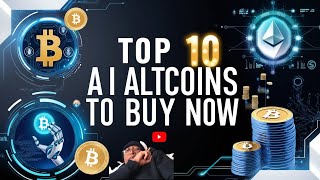 Top 10 AI Altcoins to Buy NOW 🚀 The Best Crypto Investments for Massive Gains [upl. by Kendrah]