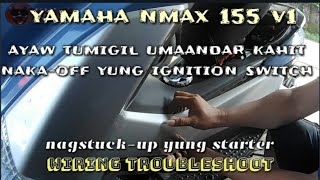 NMAX NAKAANDAR ANG STARTER KAHIT NAKAOFF ANG IGNITION SWITCH [upl. by Osithe]