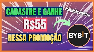 🔥CADASTRE SE E GANHE R55  PROMOÇÃO BYBIT  PROMOÇÃO INÉDITA [upl. by Anail]