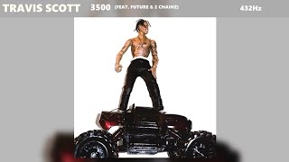 Travis Scott  3500 ft Future amp 2 Chainz 432Hz [upl. by Aserehc342]