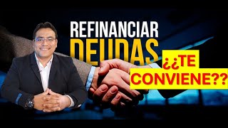 ¿Te favorece REFINANCIAR TU DEUDA o ¿TE PERJUDICA [upl. by Oinesra]