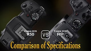 Canon EOS R50 vs Canon EOS RP A Comparison of Specifications [upl. by Damarra]