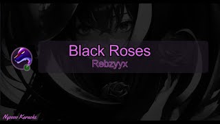 Rebzyyx  Black Rose  Karaoke [upl. by Jaye]