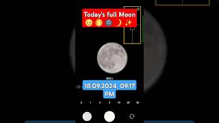 Todays full Moon18092024Beautifull viewshortsvideo [upl. by Agate]