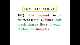 101 The current in a filament lamp is 250mA how much charge flows through the lamp in 3minutes [upl. by Sorac]