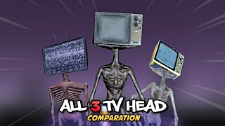 All 3 TV Head  Comparation [upl. by Aan270]