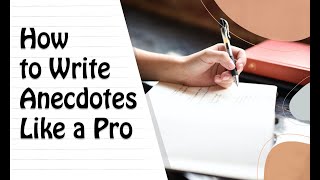 How to Write Anecdotes Like a Pro [upl. by Annahsat]