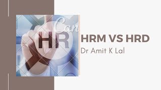 HRM vs HRD  Key differences between Human resource Management and Human Resource Development [upl. by Yentrok]