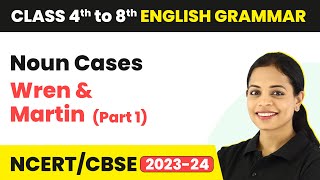 Noun Cases  Noun Case in English Grammar  Noun Case Wren and Martin Part 1 Class 4th to 8th [upl. by Ayotol]