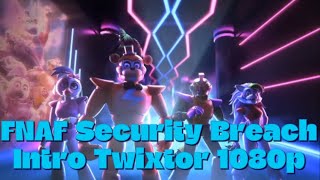 FNAF Security Breach Intro Twixtor 1080p Give Credit If You Want [upl. by Lairea]