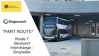 Part Route 7 Stockport Interchange  Droylsden Stagecoach Manchester [upl. by Ainsworth528]