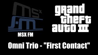 GTA III GTA 3  MSX FM  Omni Trio  quotFirst Contactquot [upl. by Airrehs]