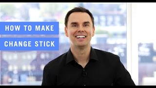 How to Make Change Stick [upl. by Peregrine]