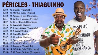 Thiaguinho E Péricles  Só As Melhores Pagode  Seleção Das Melhores Musicas [upl. by Persis]