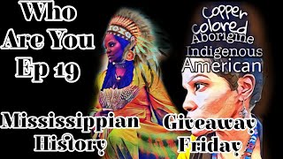 Who Are You Ep 19 Mississippian History Aboriginal TV Giveaway Friday [upl. by Nerat]