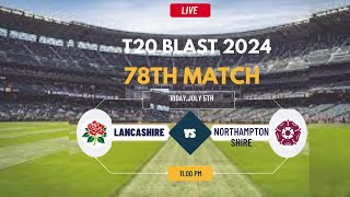 T20 Blast Live  Live Northamptonshire Vs Lancashire Live  T20 Blast Live  NOR vs LANCS Live [upl. by Vilhelmina]