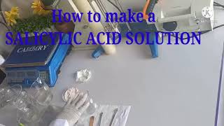 HOW TO MAKE SALICYLIC ACID SOLUTION [upl. by Imim]