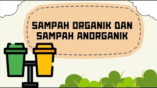 Sampah Organik dan Sampah Anorganik [upl. by Cohligan365]