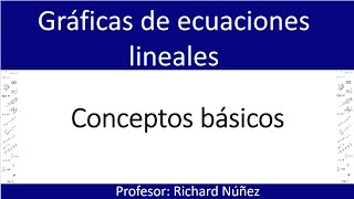 4 Gráficas de ecuaciones lineales conceptos básicos [upl. by Eiddal]