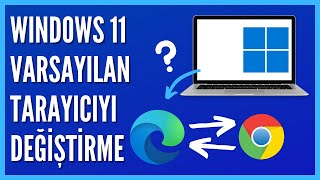 Windows 11de Varsayılan Tarayıcı Nasıl Değiştirilir [upl. by Nosrettap]