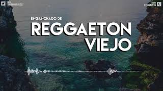 ENGANCHADO DE REGGAETON VIEJO TOMI DJ [upl. by Risteau]