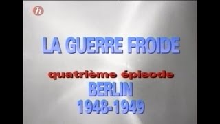 La Guerre Froide 04 Berlin 1948 1949 [upl. by Zsazsa716]