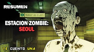 Estación Zombie Seoul  Una Historia Animada de Zombies  RESUMEN [upl. by Kata]