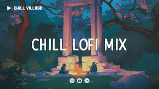 Chill Village 🌙 Chill Lofi Mix chill lofi hip hop beats [upl. by Asik]