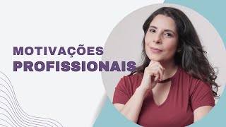 Quais são suas MOTIVAÇÕES PROFISSIONAIS [upl. by Nuavahs267]