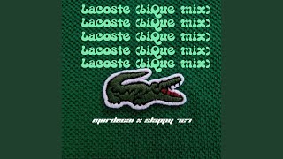 Lacoste biQue Mix feat Slappy 727 [upl. by Darnell715]