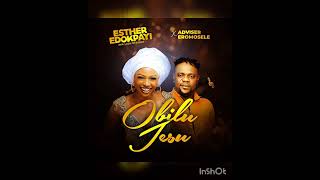 OBILU JESU By Esther Edokpayi aka Lady of songs ft Adviser Eromonsele  latest single 2023 [upl. by Jezreel]