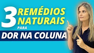 3 REMÉDIOS NATURAIS PARA DOR NA COLUNA [upl. by Nagle]