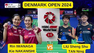 RIN IWANAGAKIE NAKANISHI JPN VS LIU SHENG SHU TAN NING  DENMARK OPEN 2024 [upl. by Annahsirhc]