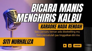 Bicara Manis Menghiris Kalbu  Siti Nurhaliza Karaoke Lower Key Nada Rendah 5 Am [upl. by Ardnuassac]