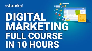 Digital Marketing Full Course  10 Hours 2024  Digital Marketing Tutorial for Beginners  Edureka [upl. by Rothberg]