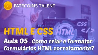 HTML e CSS  Aula 05  Como criar e formatar formulários HTML corretamente [upl. by Akenahc70]