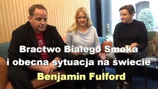 Bractwo Białego Smoka i obecna sytuacja na świecie  Benjamin Fulford [upl. by Tuneberg254]