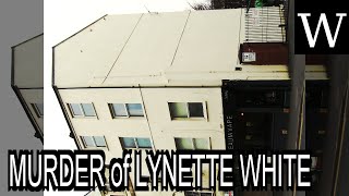 MURDER of LYNETTE WHITE  WikiVidi Documentary [upl. by Gosselin]