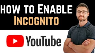 ✅ How To Enable or Disable Incognito Mode in YouTube Full Guide [upl. by Elenahc]