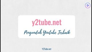 Youtube Downloader  Pengunduh Youtube  Y2Tube [upl. by Timoteo405]