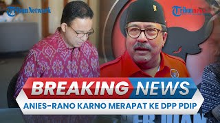 🔴BREAKING NEWS Anies Baswedan dan Rano Karno Merapat ke Kantor DPP PDIP Jelang Pengumuman Cakada [upl. by Adamis351]