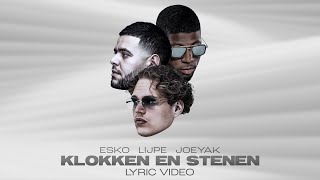 Esko  Klokken En Stenen ft Lijpe amp JoeyAK prod THEZ Lyric Video [upl. by Satterlee367]