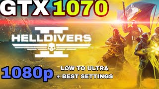 GTX 1070  Helldivers 2  1080P LOW to ULTRA and BEST Settings Performance Test [upl. by Harold]