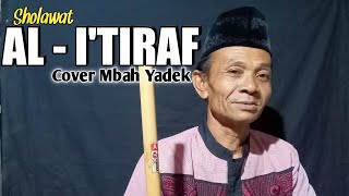 Mbah yadek  AL  ITIRAF quot Sholawat Ilahilas Abu nawasquot  bikin menangis dan merinding [upl. by Iaverne]