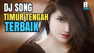 DJ SONG TIMUR TENGAH TERBAIK FULL REMIX [upl. by Royden]