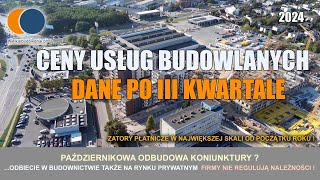 Wiadomości Budowlane Październik 2024 1 Ceny usług budowlanych  dane po III kwartale [upl. by Sarene]