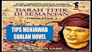 Tips menjawab soalan Novel Darah Titik Di Semantan [upl. by Rame]