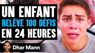 Un Enfant RELÈVE 100 DÉFIS En 24 Heures  Dhar Mann Studios [upl. by Libenson]