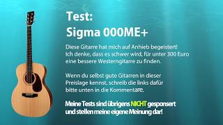 Die beste Westerngitarre unter 300 Euro Gitarrentest Sigma 000ME mit Pick Up [upl. by Askari]