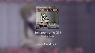 Schizophrenic Girl Official Song [upl. by Oriel]